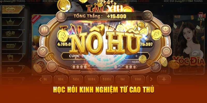 Học hỏi kinh nghiệm từ cao thủ